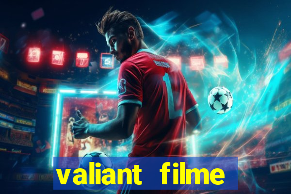 valiant filme completo dublado